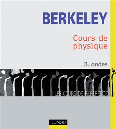 Cours de physique de Berkeley. 3 , Ondes