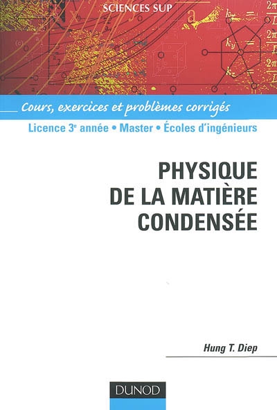 Physique de la matière condensée : cours, exercices et problèmes corrigés