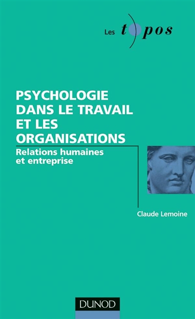Psychologie dans le travail et les organisations : relations humaines et entreprise