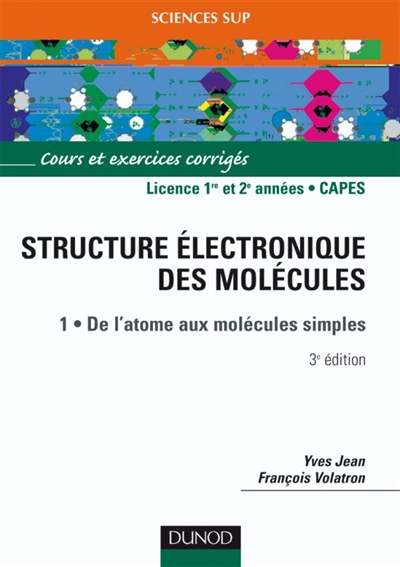 La structure électronique des molécules. 1 , De l'atome aux molécules simples