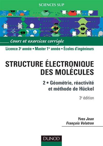 La structure électronique des molécules. 2 , Géométrie, réactivité et méthode de Hückel
