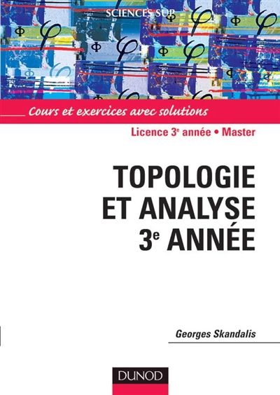 Topologie et analyse 3e année : cours et exercices avec solutions : licence