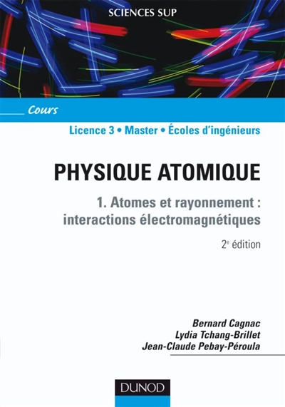 Physique atomique. vol. 1 : Atomes et rayonnement : interactions électromagnétiques