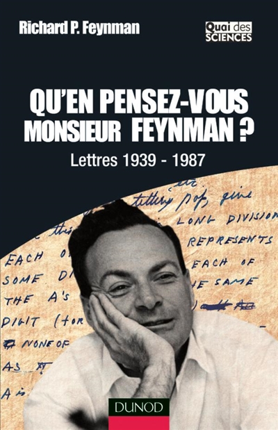 Qu'en pensez-vous monsieur Feynman ? : lettres 1939-1987