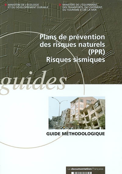Plans de prévention des risques naturels, PPR, risques sismiques : guide méthodologique