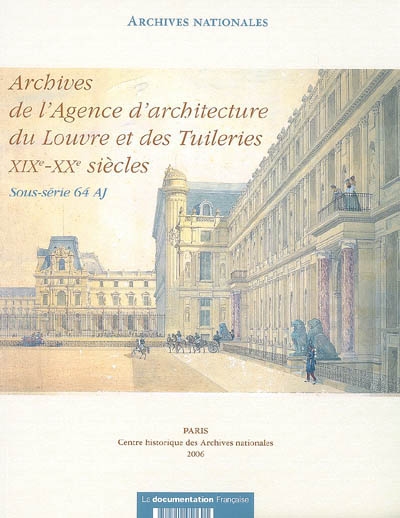 Archives de l'Agence d'architecture du Louvre et des Tuileries, XIXe-XXe siècles : sous-série 64 AJ