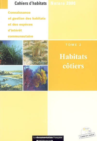 Cahiers d'habitats Natura 2000 : connaissance et gestion des habitats et des espèces d'intérêt communautaire. 2 , Habitats côtiers