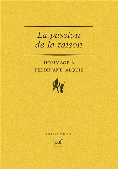 La passion de la raison : hommage à Ferdinand Alquié
