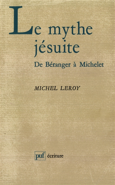 Le mythe jésuite : de Béranger à Michelet