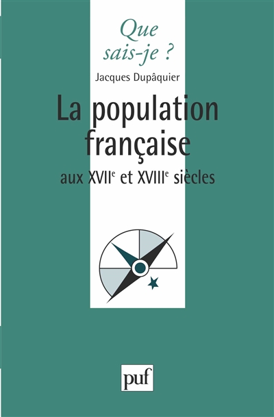 La population française aux XVIIe [dix-septième] et XVIIIe [dix-huitième] siècles