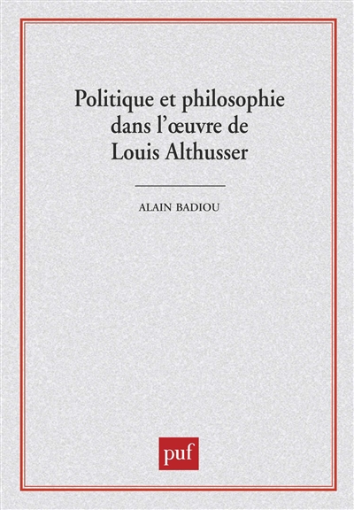 Politique et philosophie dans l'oeuvre de Louis Althusser : [colloque, 29-30 mars 1990]