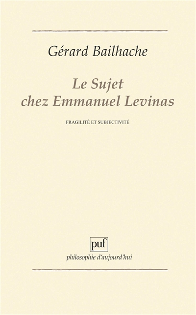 Le sujet chez Emmanuel Levinas : fragilité et subjectivité