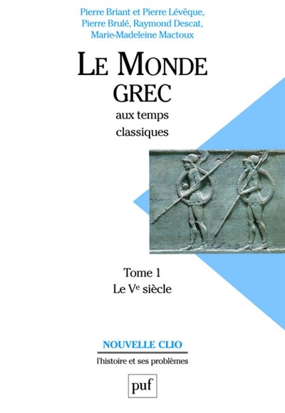 Le monde grec aux temps classiques. Tome 1 , Le Ve siècle