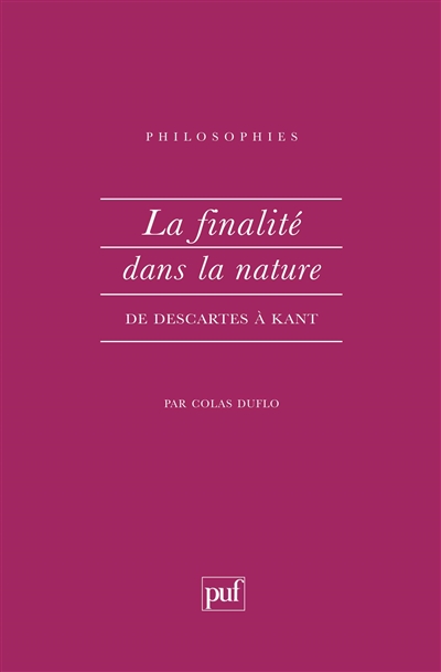 La finalité dans la nature : de Descartes à Kant