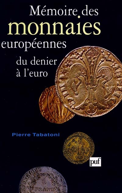 Mémoire des monnaies européennes, du denier à l'euro
