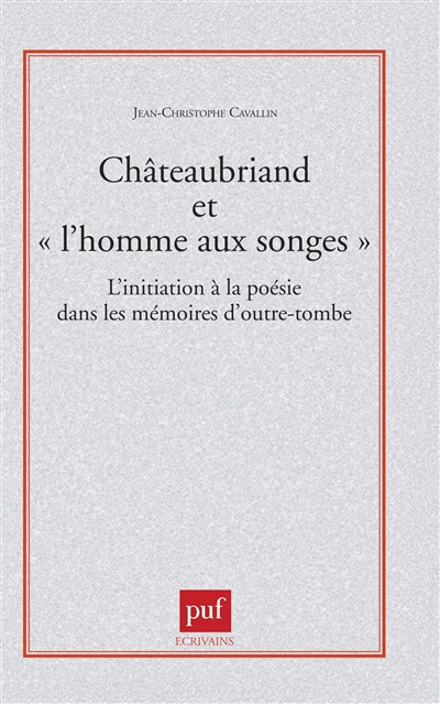 Chateaubriand et "l'homme aux songes" : l'initiation à la poésie dans les "Mémoires d'Outre-Tombe"
