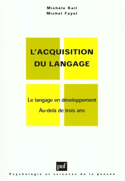 L'acquisition du langage. 2 , Le langage en développement : au-delà de trois ans