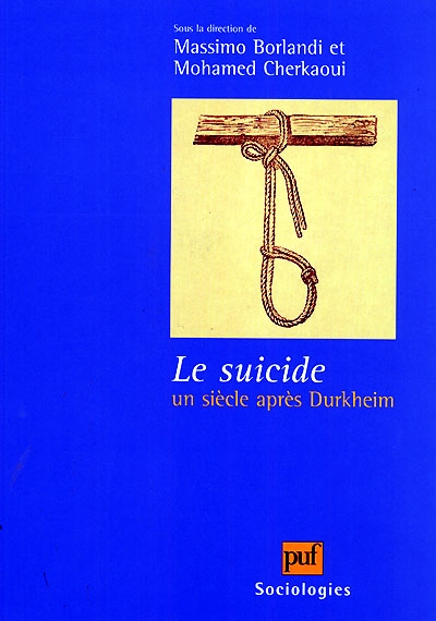 "Le suicide" : un siècle après Durkheim