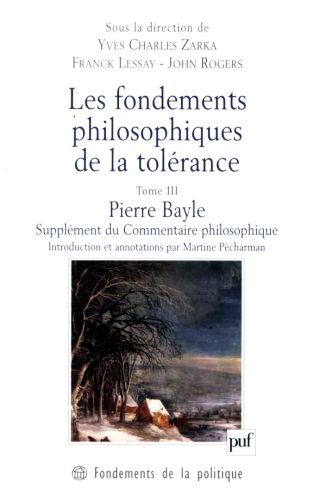 Les fondements philosophiques de la tolérance. tome III , Supplément du Commentaire philosophique (1688)