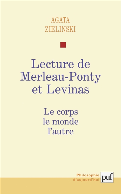 Lecture de Merleau-Ponty et Levinas : le corps, le monde, l'autre