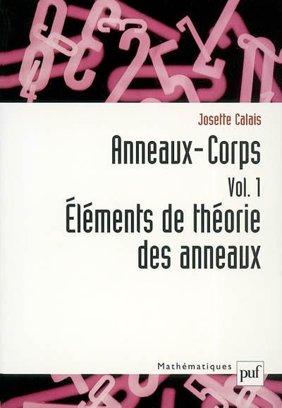 anneaux-Corps. vol. 1 , Eléments de théorie des anneaux