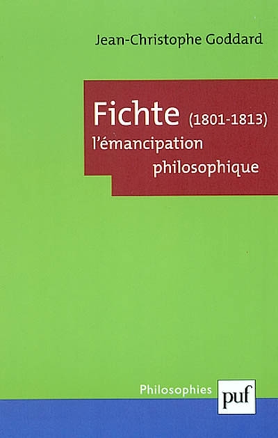 Fichte, 1801-1813 : l'émancipation philosophique