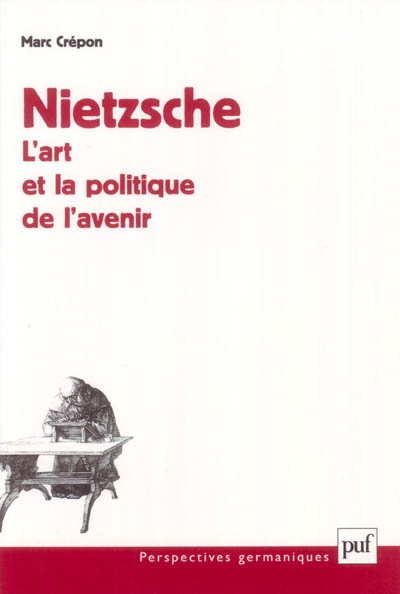 Nietzsche, l'art et la politique de l'avenir