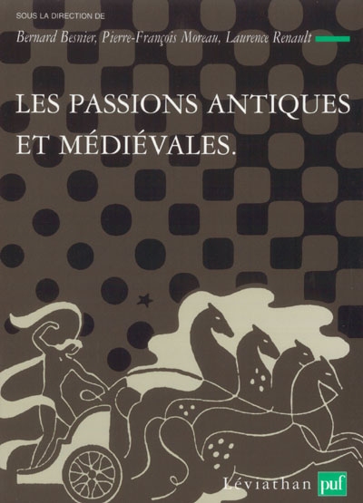 Théories et critiques des passions. 1 , Les passions antiques et médiévales