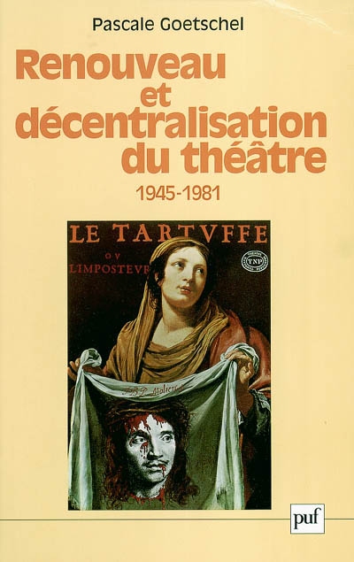 Renouveau et décentralisation du théâtre : 1945-1981