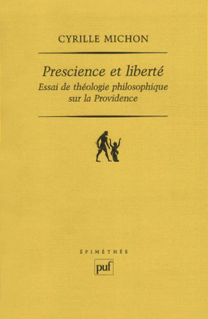 Prescience et liberté : essai de théologie philosophique sur la Providence