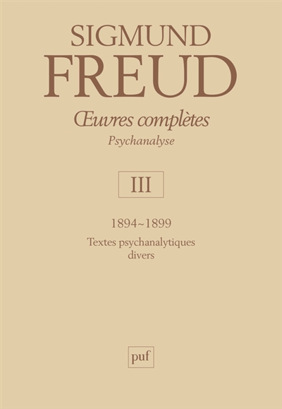 Oeuvres complètes : psychanalyse. Volume III , 1894-1899