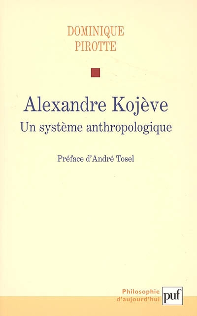 Alexandre Kojève, un système anthropologique