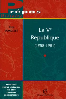 La Ve [Cinquième] République 1958-1981