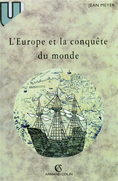 L'Europe et la conquête du monde : XVIe-XVIIIe siècle
