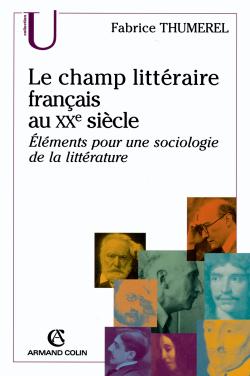 Le champ littéraire français au 20e siècle : éléments pour une sociologie de la littérature