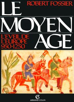 Le Moyen Age 2 , L'éveil de l'Europe : 950-1250