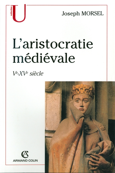 L'aristocratie médiévale : la domination sociale en Occident, Ve-XVe siècle