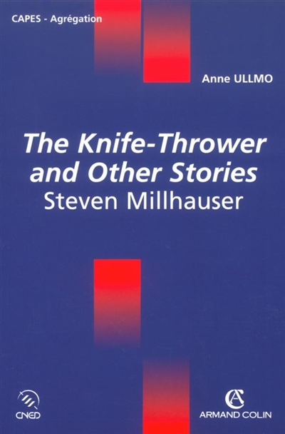 "The knife-thrower and other stories", Steven Millhauser