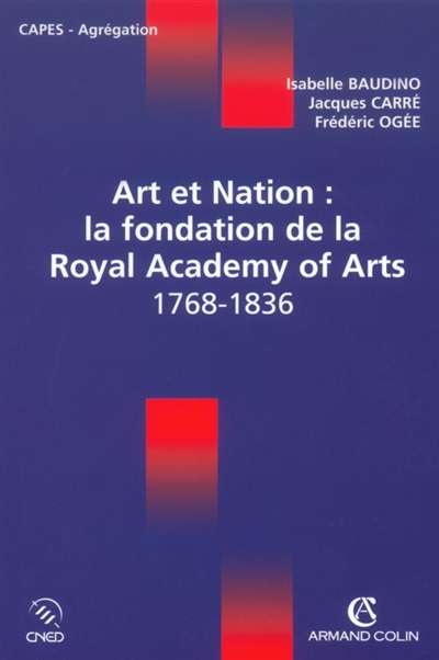 Art et nation : la fondation de la Royal academy of arts, 1768-1836