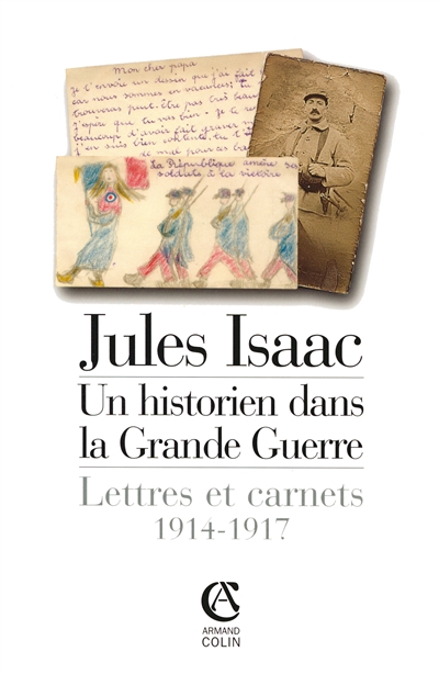 Jules Isaac, un historien dans la Grande Guerre : lettres et carnets, 1914-1917