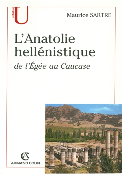 L'Anatolie hellénistique : de l'Égée au Caucase, 334-31 av. J.-C.