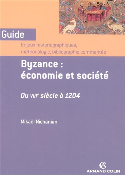 Byzance : économie et société du VIIIe siècle à 1204