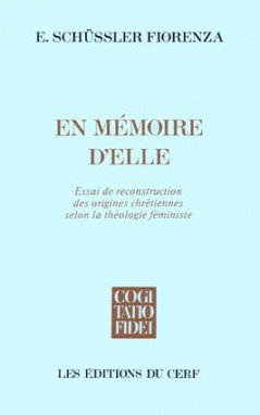 " En mémoire d'elle " : essai de reconstruction des origines chrétiennes selon la théologie féministe