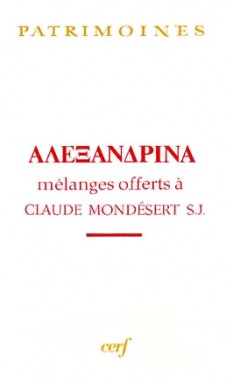 Alexandrina : hellénisme, judaïsme et christianisme à Alexandrie : mélanges offerts au P. Claude Mondésert