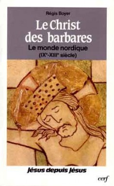 Le Christ des Barbares : le monde nordique, IXe-XIIIe s.