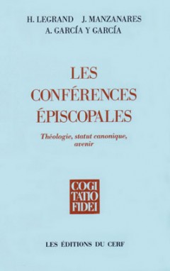 Les Conférences épiscopales : théologie, statut canonique, avenir : actes du colloque international de Salamanque, 3-8 janvier 1988