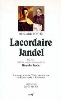 Lacordaire-Jandel : la restauration de l'Ordre dominicain en France après la Révolution, écartelée entre deux visions du monde