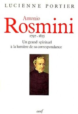 Antonio Rosmini : 1797-1855 : un grand spirituel à la lumière de sa correspondance