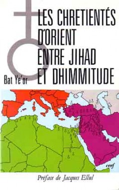 Les chrétientés d'Orient entre "jihâd" et dhimmitude : VIIe-XXe siècle