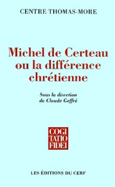 Michel de Certeau ou La différence chrétienne
